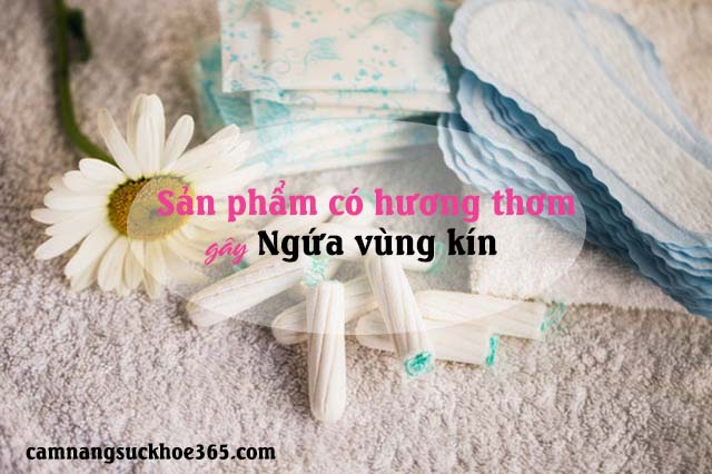  Chất kích thích gây ngứa 2 bên mép vùng kín