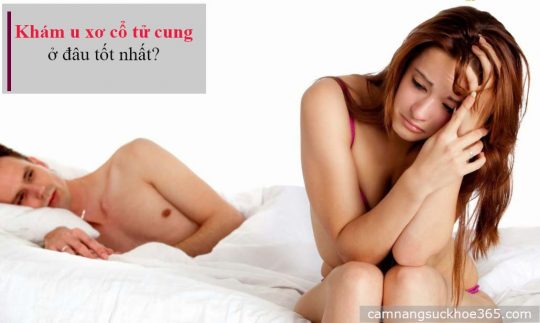 Khi nào nên khám u xơ cổ tử cung