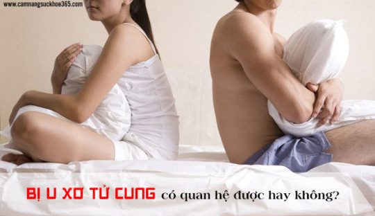 bị u xơ tử cung có quan hệ được hay không