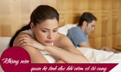 Viêm cổ tử cung có quan hệ được không?