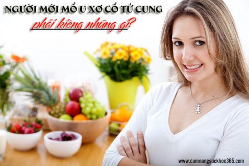 Người mới mổ u xơ cổ tử cung phải kiêng những gì?