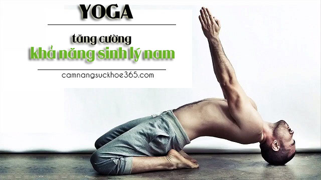 bài tập yoga giúp tăng cường sinh lý