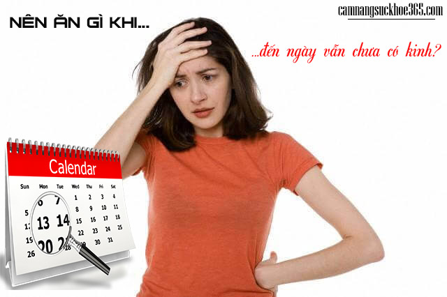 Ăn gì khi kinh nguyệt không đều?