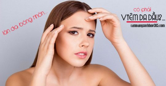 Các nguyên nhân gây bệnh viêm da dầu