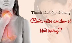 Thanh hầu bổ phế thang chữa viêm amidan có khỏi không