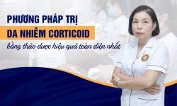 Giai pháp phục hồi da nhiễm Corticoid bằng thảo dược Đông y