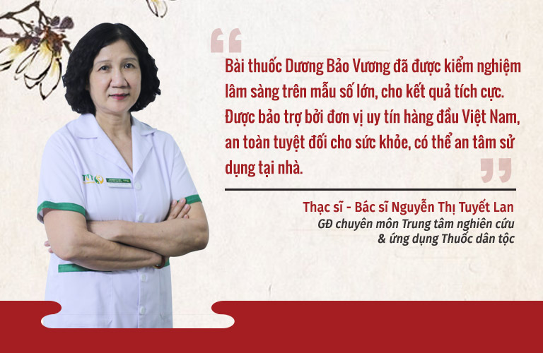 Bác sĩ Nguyễn Thị Tuyết Lan đánh giá cao về hiệu quả bài thuốc Dương Bảo Vương