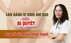 Bác sĩ Lê Phương CẢNH BÁO những thói quen phá vỡ cân bằng hệ vi sinh âm đạo khiến viêm phụ khoa tái phát