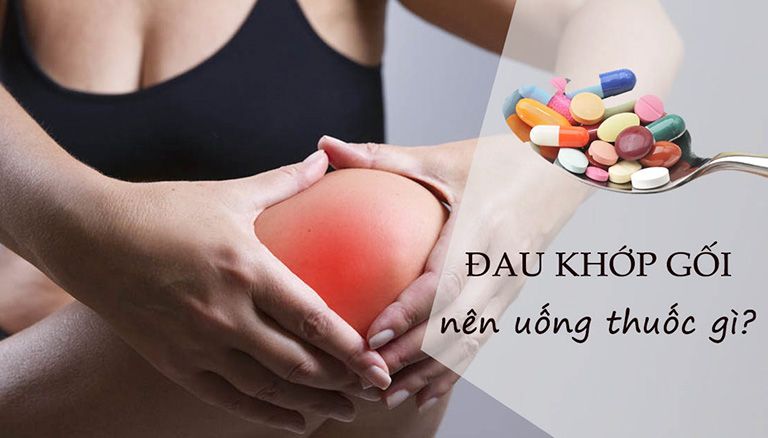 Có thể uống thuốc gì khi bị đau khớp gối để cải thiện tốt triệu chứng?
