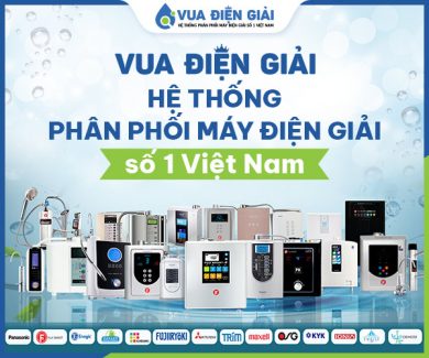 Vua Điện Giải đơn vị số 1 chuyên cung cấp máy lọc nước ion kiềm chính hãng